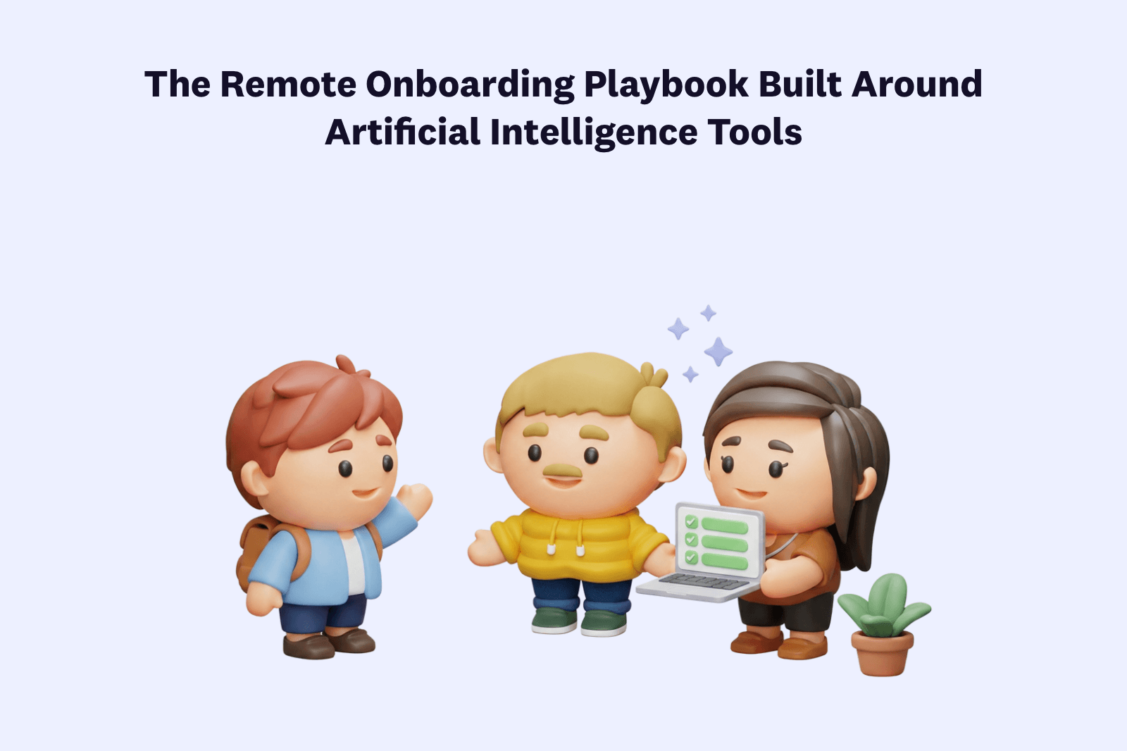The Remote Onboarding Playbook Built Around Artificial Intelligence Tools