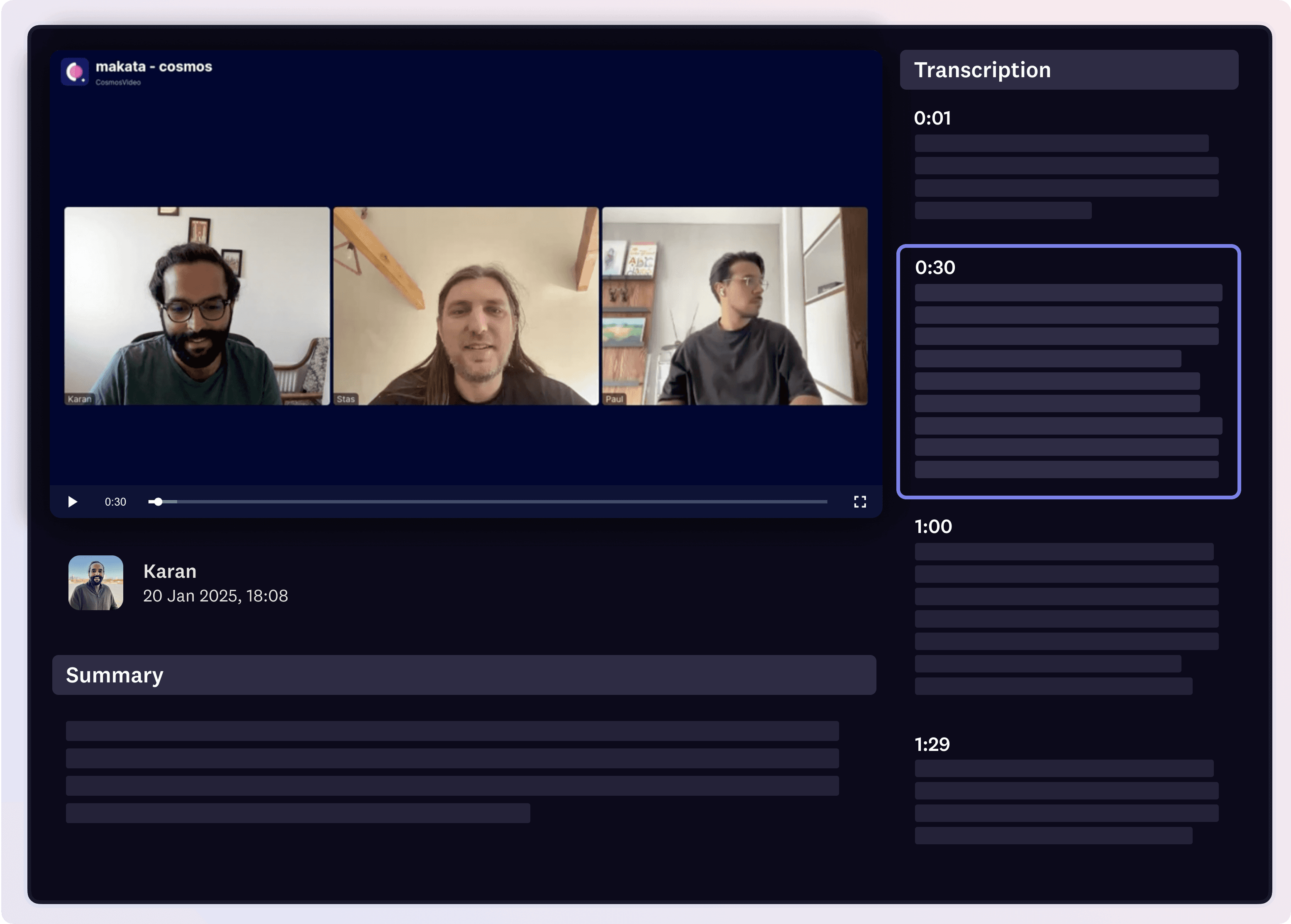 Cosmos Replay provides transcription, summaries and action items of the recorded call on Cosmos. 