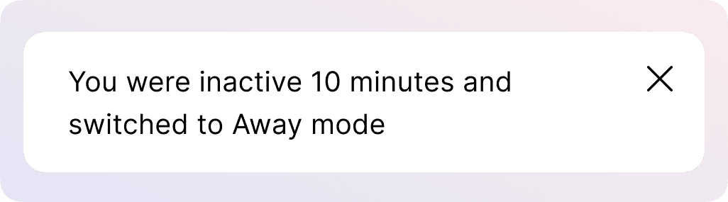 Cosmos switches you to away mode if you were inactive for 10 minutes.