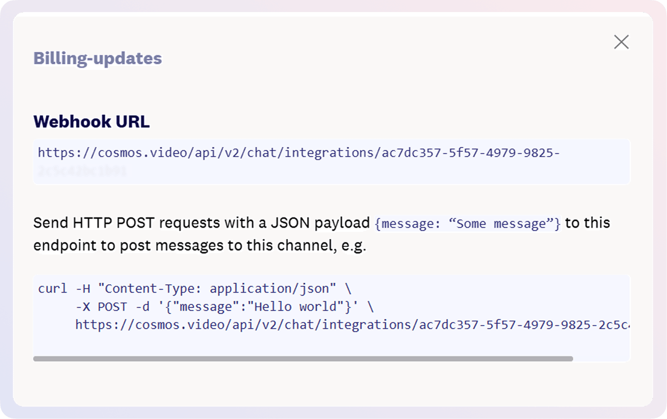 Configure Webhooks in Cosmos to receive events in the chat channels.