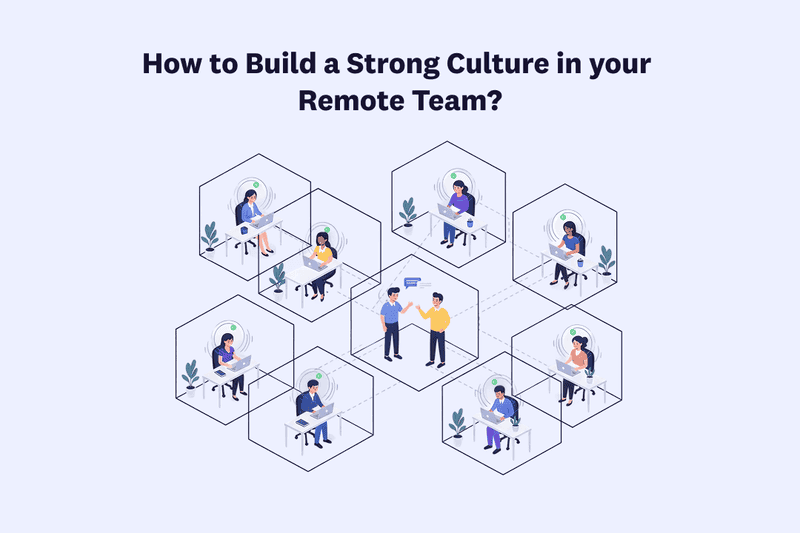 How to build a strong culture in your remote team?