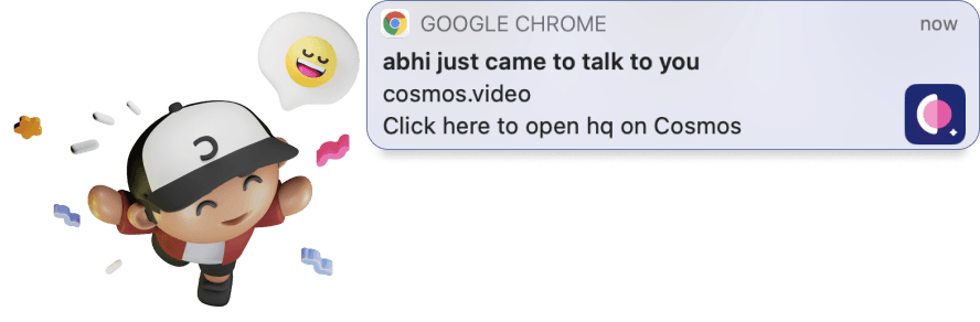 Cosmos Video Chrome desktop notification showing a teammate arriving to start a conversation