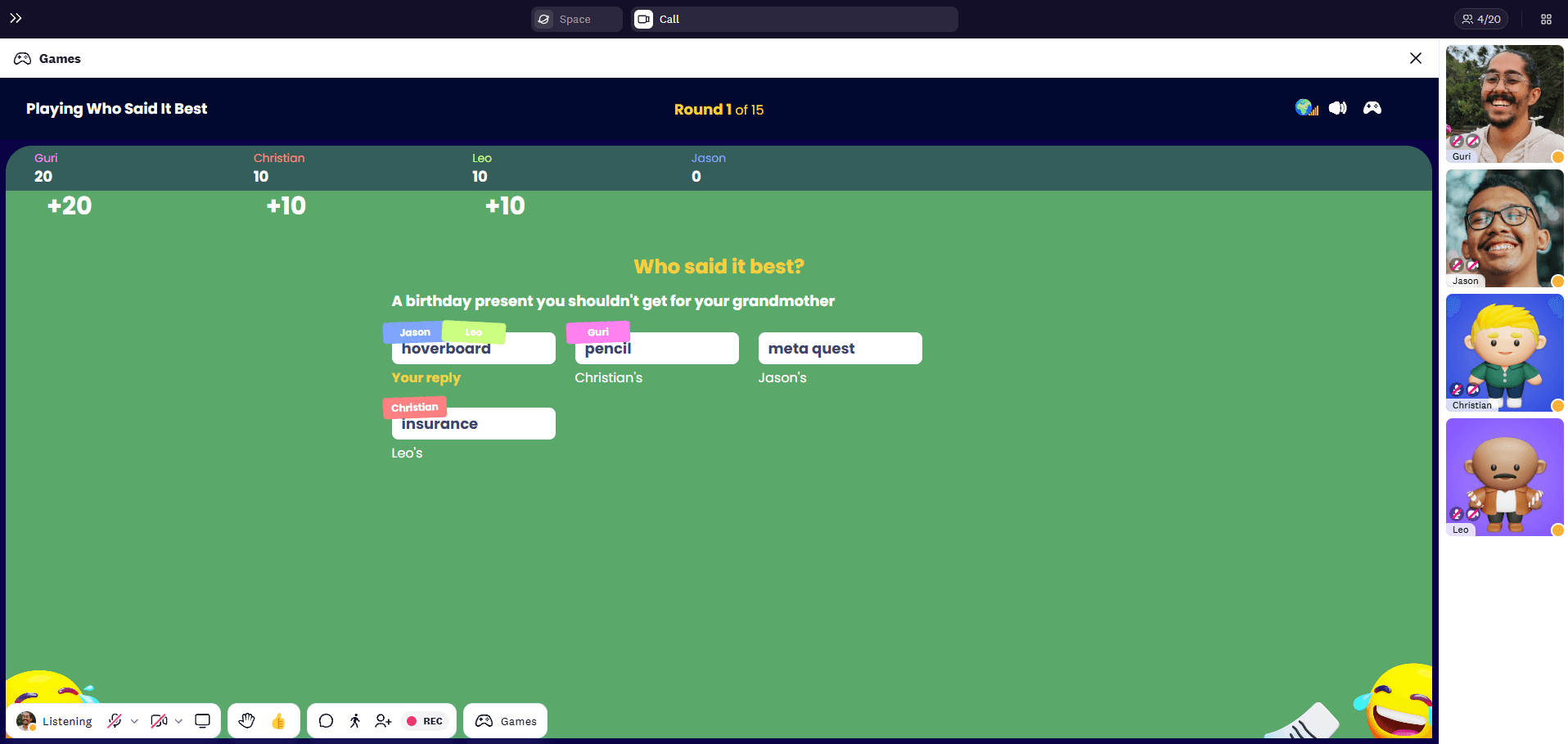 The most creative answer gets the most points in Who said it best Cosmos Video game.