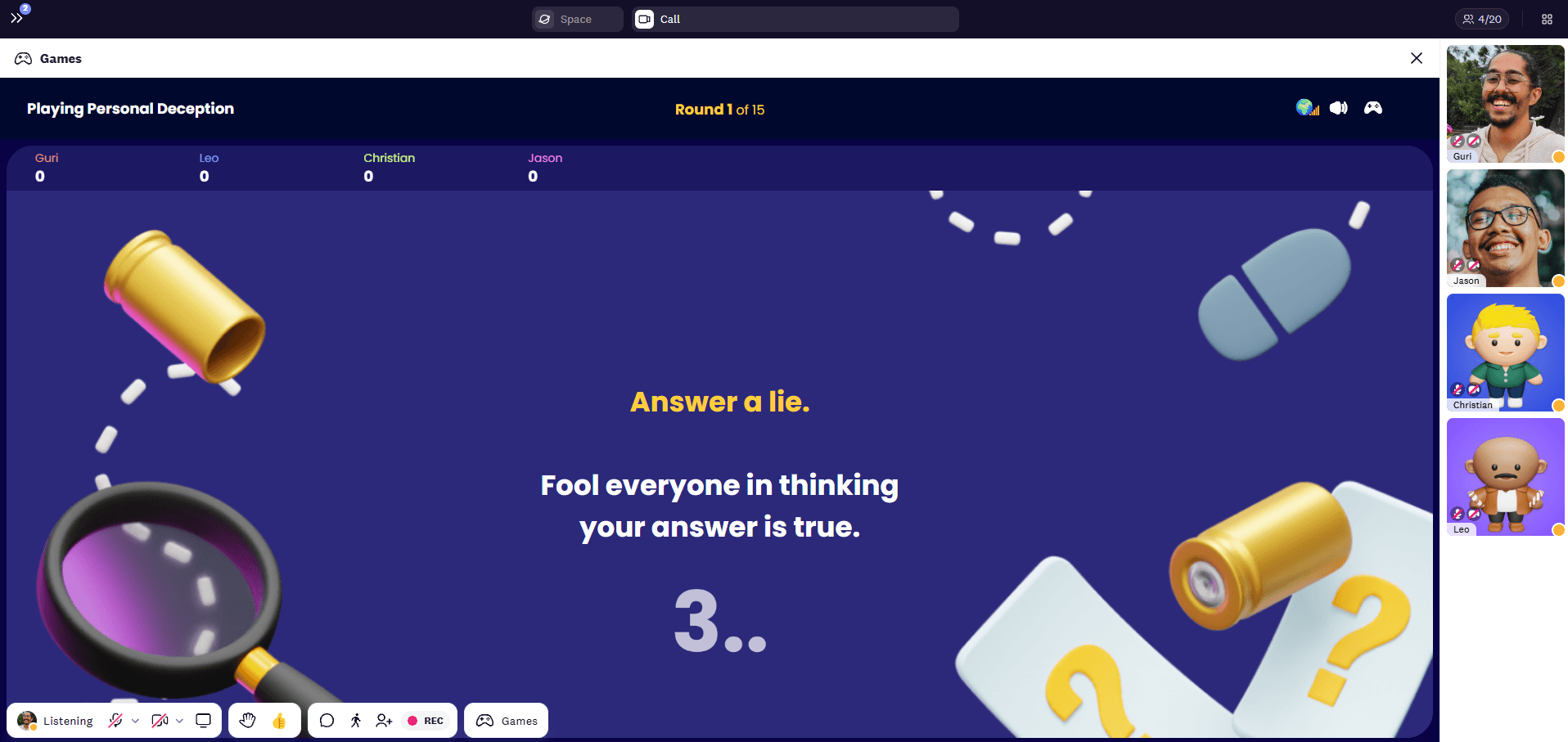 Fool everyone in thinking your answer is true in Personal deception Cosmos video game.