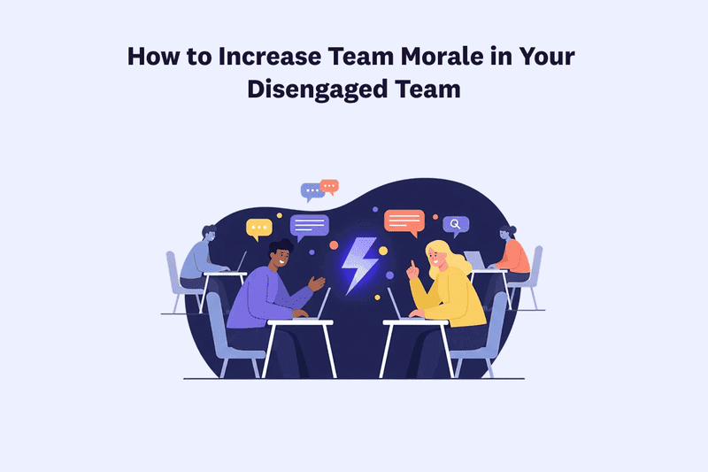 How to Increase Team Morale in Your Disengaged Team