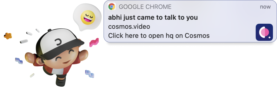 Cosmos Video Chrome desktop notification showing a teammate arriving to start a conversation